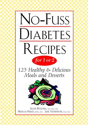 No-Fuss Diabetes Recipes for 1 or 2 - Stephenson, Jane, and Hayes, Marcia, and Boucher, Jackie