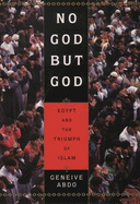 No God But God: Egypt and the Triumph of Islam