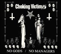 No Gods, No Managers - Choking Victim