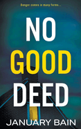 No Good Deed: A Psychological Thriller