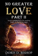 No Greater Love (Part II): Social Commentaries for Hurting People in Troubling Times