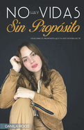 No Hay Vidas Sin Prop?sito