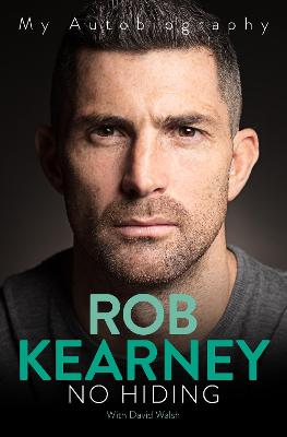 No Hiding: My Autobiography - Kearney, Rob
