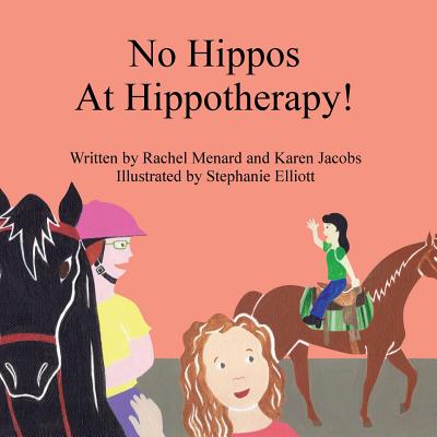 No Hippos At Hippotherapy! - Menard, Rachel, and Jacobs, Karen, Edd, Otr/L, Cpe, Faota