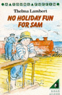 No Holiday Fun for Sam: "No Train for Sam" and "No Camping for Sam"