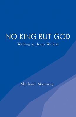 No King but God - Manning, Michael