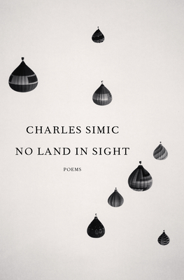 No Land in Sight: Poems - Simic, Charles