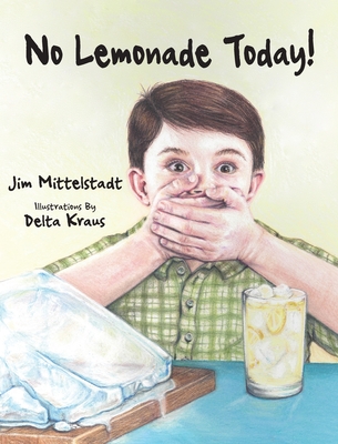 No Lemonade Today! - Mittlelstadt, Jim