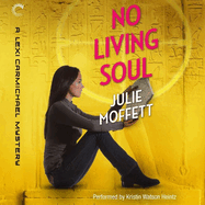 No Living Soul: A Lexi Carmichael Mystery