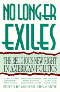 No Longer Exiles: The Religious New Right in American Politics - Cromartie, Michael