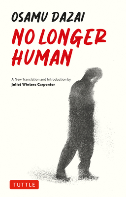 No Longer Human - Dazai, Osamu, and Carpenter, Juliet Winters (Translated by)