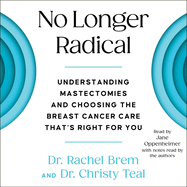 No Longer Radical: Understanding Mastectomies and Choosing the Breast Cancer Care That's Right for You