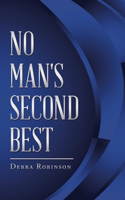 No Man's Second Best - Robinson, Debra