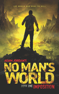 No Man's World: Book I - Imposition