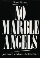 No Marble Angels: Short Fiction