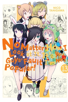No Matter How I Look at It, It's You Guys' Fault I'm Not Popular!, Vol. 13 - Tanigawa, Nico (Creator), and Pistillo, Bianca, and Shipley, Krista (Translated by)