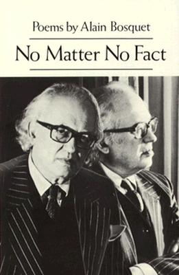 No Matter No Fact: Poetry - Bosquet, Alain