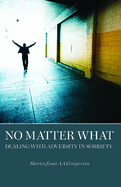 No Matter What: Dealing with Adversity in Sobriety