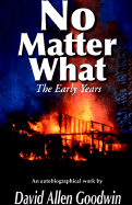 No Matter What: The Early Years (Volume One)