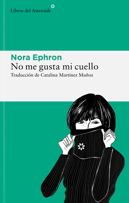 No Me Gusta Mi Cuello - Ephron, Nora
