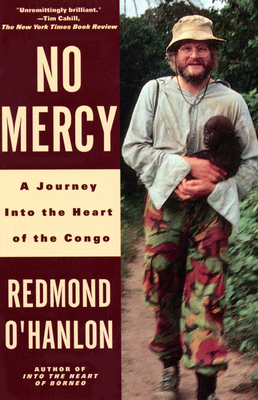 No Mercy: A Journey to the Heart of the Congo - O'Hanlon, Redmond