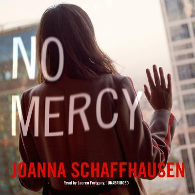 No Mercy Lib/E - Schaffhausen, Joanna, and Fortgang, Lauren (Read by)