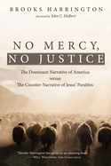 No Mercy, No Justice: The Dominant Narrative of America Versus the Counter-Narrative of Jesus' Parables