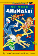 No More Animals! - Monfried, Lucia, and James, Betsy