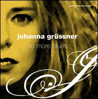 No More Blues - Johanna Grussner