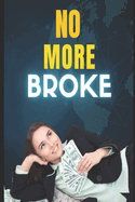 No More Broke: 50 Ways to Easily Make Money Online