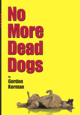 No More Dead Dogs - Korman, Gordon