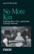 No More Kin: Exploring Race, Class, and Gender in Family Networks