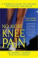 No More Knee Pain: A Woman's Guide to Natural Prevention and Relief