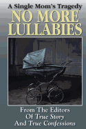 No More Lullabies - Editors of True Story and True Confessio