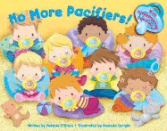 No More Pacifiers!: With Disappearing Pacifiers! - O'Brien, Melanie