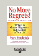 No More Regrets!: 30 Ways to Greater Happiness and Meaning in Your Life