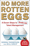 No More Rotten Eggs: A Dozen Steps to Grade AA Talent Management