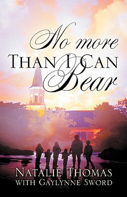No More Than I Can Bear - Thomas, Natalie, and Sword, Gaylynne