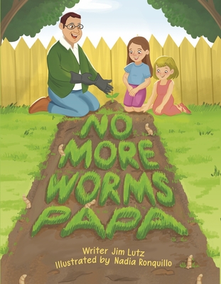 No More Worms Papa! - Lutz, Jim