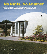 No Nails, No Lumber: The Bubble Houses of Wallace Neff