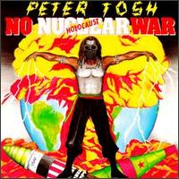 No Nuclear War - Peter Tosh