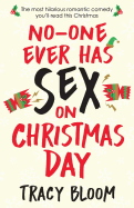 No-One Ever Has Sex on Christmas Day: The Most Hilarious Romantic Comedy You'll Read This Christmas