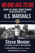 No One Has To Die: Inside The Longest Armed Standoff in the History of the U.S. Marshals