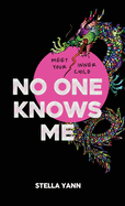 NO ONE KNOWS ME: The Dragon Edition