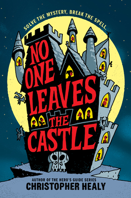 No One Leaves the Castle - Healy, Christopher