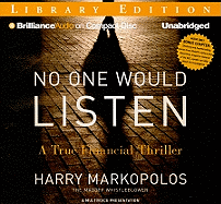 No One Would Listen: A True Financial Thriller - Markopolos, Harry, and Brick, Scott (Read by)