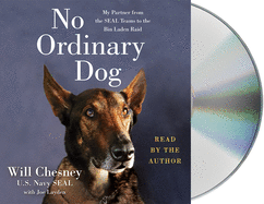 No Ordinary Dog: My Partner from the Seal Teams to the Bin Laden Raid