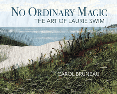 No Ordinary Magic: The Art of Laurie Swim