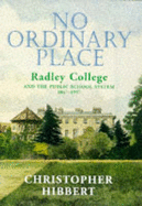 No Ordinary Place: Radley College and the Public School System, 1847-1997