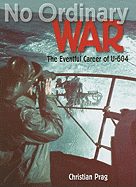 No Ordinary War: The Eventful Career of U-60